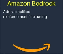 Amazon Bedrock adds reinforcement ﬁne-tuning simplifying how developers build smarter, more accurate AI models